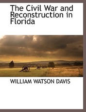 The Civil War and Reconstruction in Florida