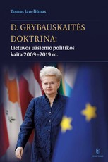 D. Grybauskaitės doktrina: Lietuvos užsienio politikos kaita 2009–2019