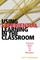 Using Experiential Learning in the Classroom