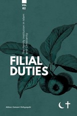 The Family institution in Islam and Christianity- Vol 2- Filial Duties