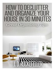How to Declutter and Organize your House in 30 Minutes