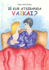 Iš kur atsiranda vaikai? (Spalvų kraitė)