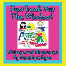 Just Look Out the Window!
