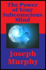 The Power of Your Subconscious Mind (Impact Books)