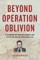 Beyond Operation Oblivion