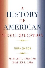 A History of American Music Education, 3rd Edition