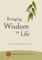 Bringing Wisdom to Life