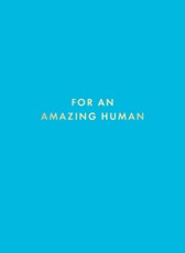 For an Amazing Human