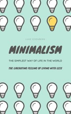 MINIMALISM...The Simplest Way Of Life In The World