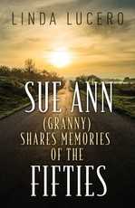 Sue Ann (Granny) Shares Memories of the Fifties