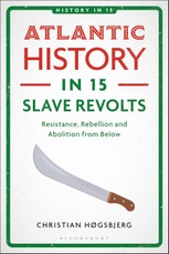 Atlantic History in 15 Slave Revolts