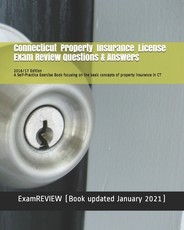Connecticut Property Insurance License Exam Review Questions & Answers 2016/17 Edition