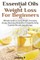 Essential Oils & Weight Loss for Beginners