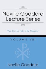 Neville Goddard Lecture Series, Volume VIII
