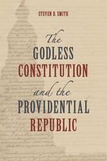 The Godless Constitution and the Providential Republic