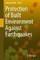 Protection of Built Environment Against Earthquakes
