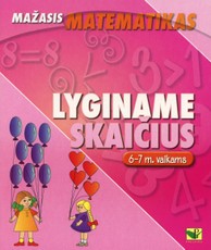 Mažasis matematikas. Lyginame skaičius (6-7 m. vaikams)