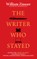The Writer Who Stayed