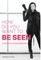 How Do You Want to BE SEEN