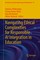 Navigating Ethical Complexities for Responsible AI Integration in Education