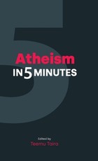 Atheism in 5 Minutes