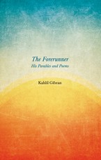 The Forerunner - His Parables and Poems