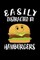Easily Distracted By Hamburgers