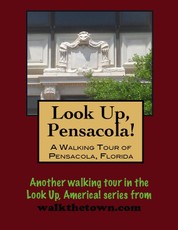 Walking Tour of Pensacola, Florida