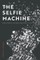 The Selfie Machine