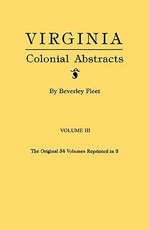 Virginia Colonial Abstracts. Volume III