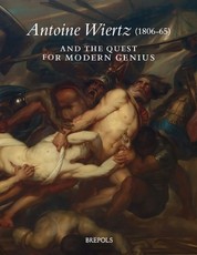 Antoine Wiertz (1806-65) and the Quest for Modern Genius