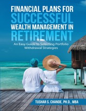 Financial Plans for Successful Wealth Management In Retirement: An Easy Guide to Selecting Portfolio Withdrawal Strategies