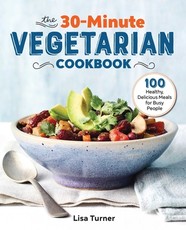 The 30-Minute Vegetarian Cookbook