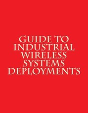 Guide to Industrial Wireless Systems Deployments