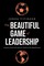 The Beautiful Game of Leadership