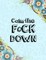 Calm the F * ck Down