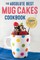 The Absolute Best Mug Cakes Cookbook