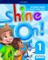 Shine On!: Level 1: Student Book with Extra Practice
