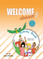 Welcome aboard! 3. Activity book. Anglų kalbos pratybų sąsiuvinis