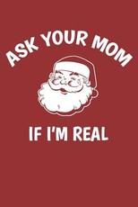Ask Your Mom If I'm Real