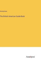 The British American Guide-Book