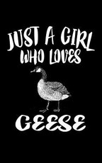 Just A Girl Who Loves Geese