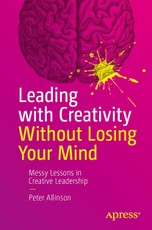 Leading with Creativity Without Losing Your Mind