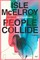 McElroy, I: People Collide