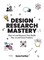 Design Research Mastery