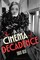 The Cinema of Decadence