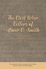 The Civil War Letters of Abner C. Smith