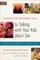 The Focus on the Family Guide to Talking with Your Kids about Sex