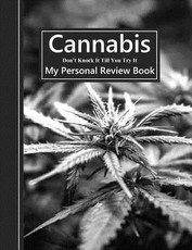 Cannabis Don't Knock It Till You Try It