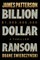Billion-Dollar Ransom